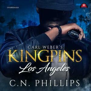 Carl Weber's Kingpins: Los Angeles by C. N. Phillips