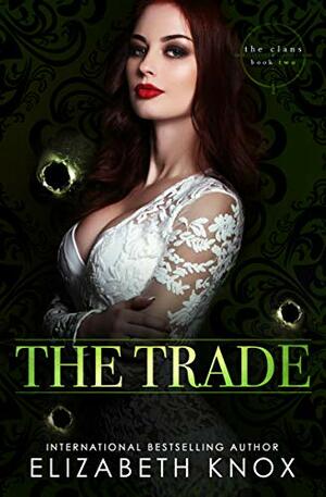 The Trade by Elizabeth Knox