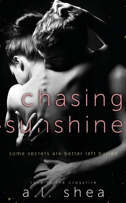 Chasing Sunshine by A. L. Shea, Lissa Lynn Thomas, Allana Kephart