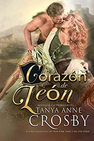 Corazón de León by Tanya Anne Crosby