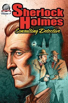 Sherlock Holmes: Consulting Detective, Volume 4 by Bradley H. Sinor, W. R. Thinnes, Aaron Smith