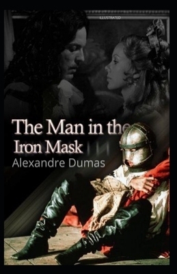 The Man in the Iron Mask Illustrated by Alexandre Dumas