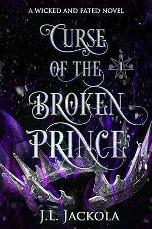 Curse of the Broken Prince by J. L. Jackola, J. L. Jackola