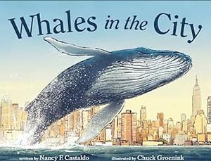 Whales in the City by Nancy F. Castaldo