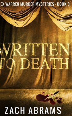 Written To Death (Alex Warren Murder Mysteries Book 3) by Zach Abrams