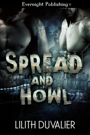 Spread and Howl by Lilith Duvalier