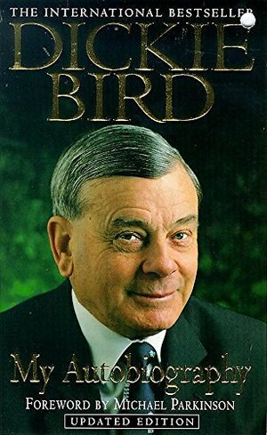 Dickie Bird: My Autobiography by Keith Lodge, Michael Parkinson, Dickie Bird