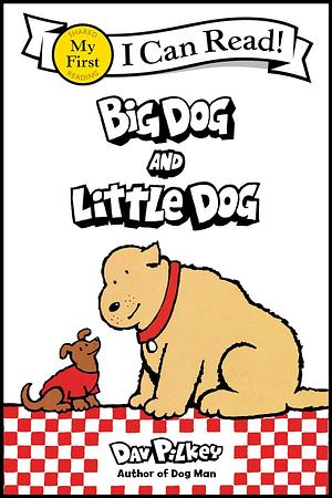 Big Dog and Little Dog by Dav Pilkey