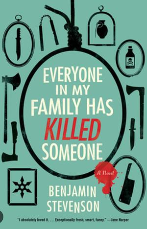 Everyone in My Family Has Killed Someone by Benjamin Stevenson