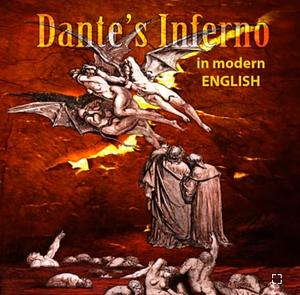 Dante's Inferno in Modern English by Dante Alighieri