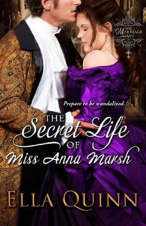 The Secret Life of Miss Anna Marsh by Ella Quinn