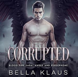 Corrupted by Bella Klaus