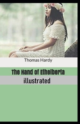 The Hand of Ethelberta Illustrated by Thomas Hardy