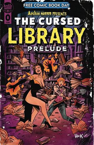 Free Comic Book Day 2024: Archie Horror Presents The Cursed Library Prelude #1 by Magdalene Visaggio, Blake Howard, Diana Camero, Jamie Lee Rotante, Eliot Rahal, Amy Chase, Matt Herms, Ellie Wright, Julius Ohta
