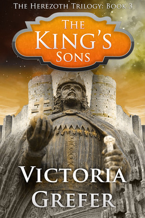 The King's Sons (Herezoth, #3) by Victoria Grefer