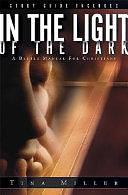 In the Light of the Dark: A Battle Manual for Christians by Tina Miller