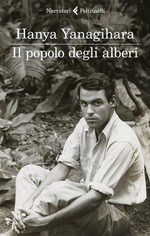 Il popolo degli alberi by Hanya Yanagihara