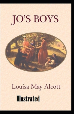 Jo's Boys Illustrated by Louisa May Alcott