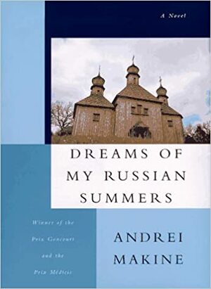 Dreams of My Russian Summers by Geoffrey Strachan, Andreï Makine