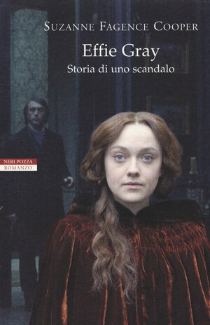 Effie Gray: Storia di uno scandalo by Suzanne Fagence Cooper