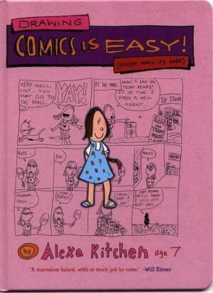 Drawing Comics is Easy! by Alexa Kitchen