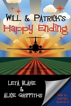 Will & Patrick's Happy Ending by Alice Griffiths, Leta Blake