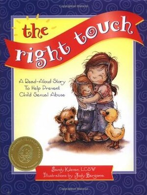 The Right Touch: Read-Aloud Story to Help Prevent Child Sex Abuse (Jody Bergsma Collection) by Sandy Kleven, Jody Bergsma