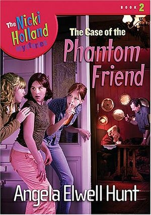 The Case of the Phantom Friend by Angela Elwell Hunt
