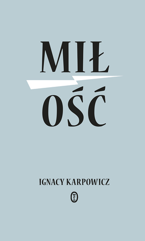 Miłość by Ignacy Karpowicz