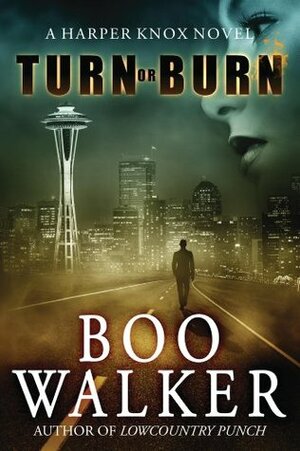 Turn or Burn by Boo Walker, Benjamin Blackmore