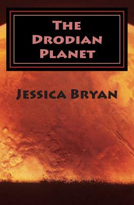 The Drodian Planet by Jessica Bryan