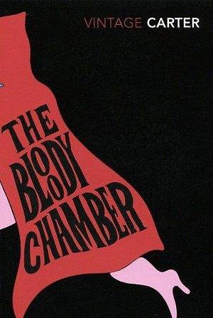 Bloody Chamber by Angela Carter, Angela Carter