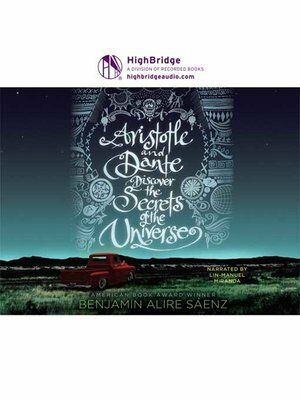 Aristotle and Dante Discover the Secrets of the Universe by Benjamin Alire Sáenz