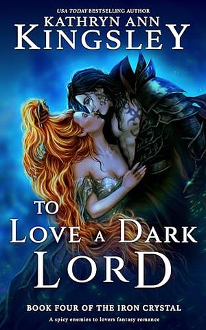 To Love a Dark Lord by Kathryn Ann Kingsley