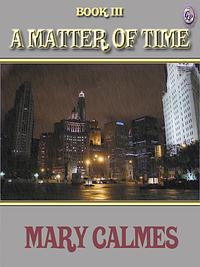 A Matter of Time Book III by Mary Calmes