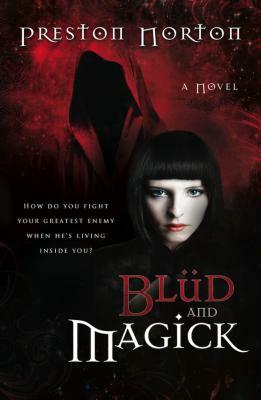 Blud and Magick by Preston Norton