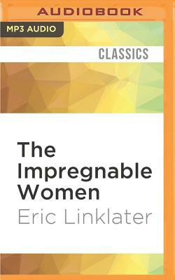 The Impregnable Women by Eric Linklater