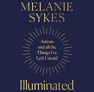 Illuminated  by Melanie Sykes