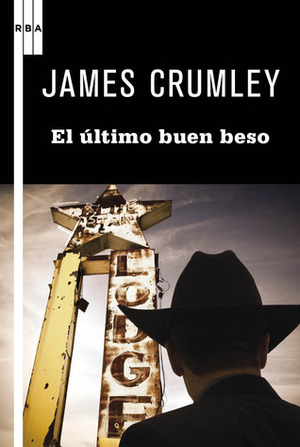El último buen beso by James Crumley