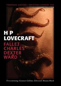 Fallet Charles Dexter Ward by Gunnar Gällmo, Hanna Hård, H.P. Lovecraft