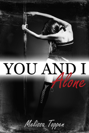 You and I, Alone by Melissa Toppen