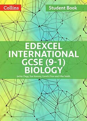 Edexcel International GCSE (9-1) Biology Student Book by Mike Smith, Sue Kearsey, Jackie Clegg, Gareth Price