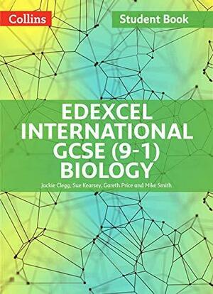 Edexcel International GCSE (9-1) Biology Student Book by Mike Smith, Gareth Price, Sue Kearsey, Jackie Clegg