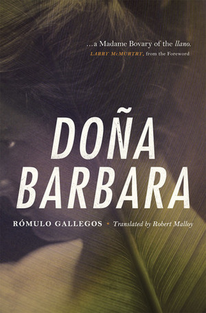 Doña Barbara by Robert Malloy, Larry McMurtry, Rómulo Gallegos