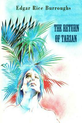 The Return of Tarzan (Illustrated) by Edgar Rice Burroughs