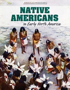 Native Americans in Early North America by Don Nardo, Barbara M. Linde