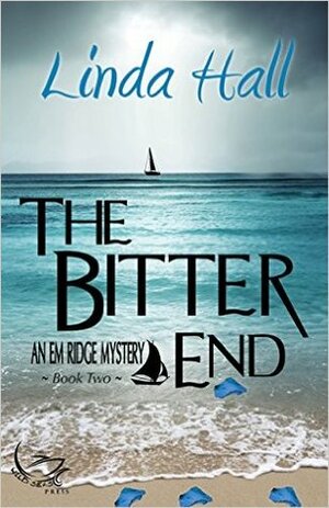 The Bitter End by Linda Hall