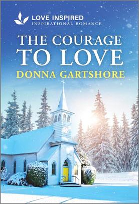 The Courage to Love by Donna Gartshore