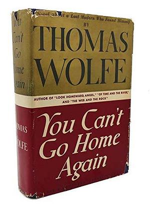 You Can't Go Home Again by Thomas Wolfe