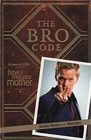 The Bro Code by Barney Stinson, Matt Kuhn